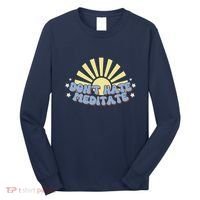 Don’T Hate Meditate Long Sleeve Shirt thumb 0
