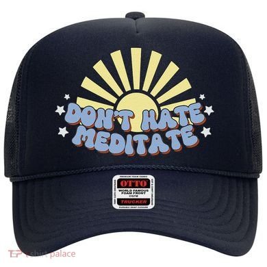 Don’T Hate Meditate Hat
