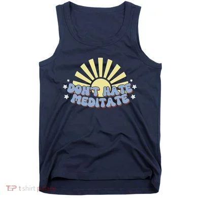 Don’T Hate Meditate Tank Top