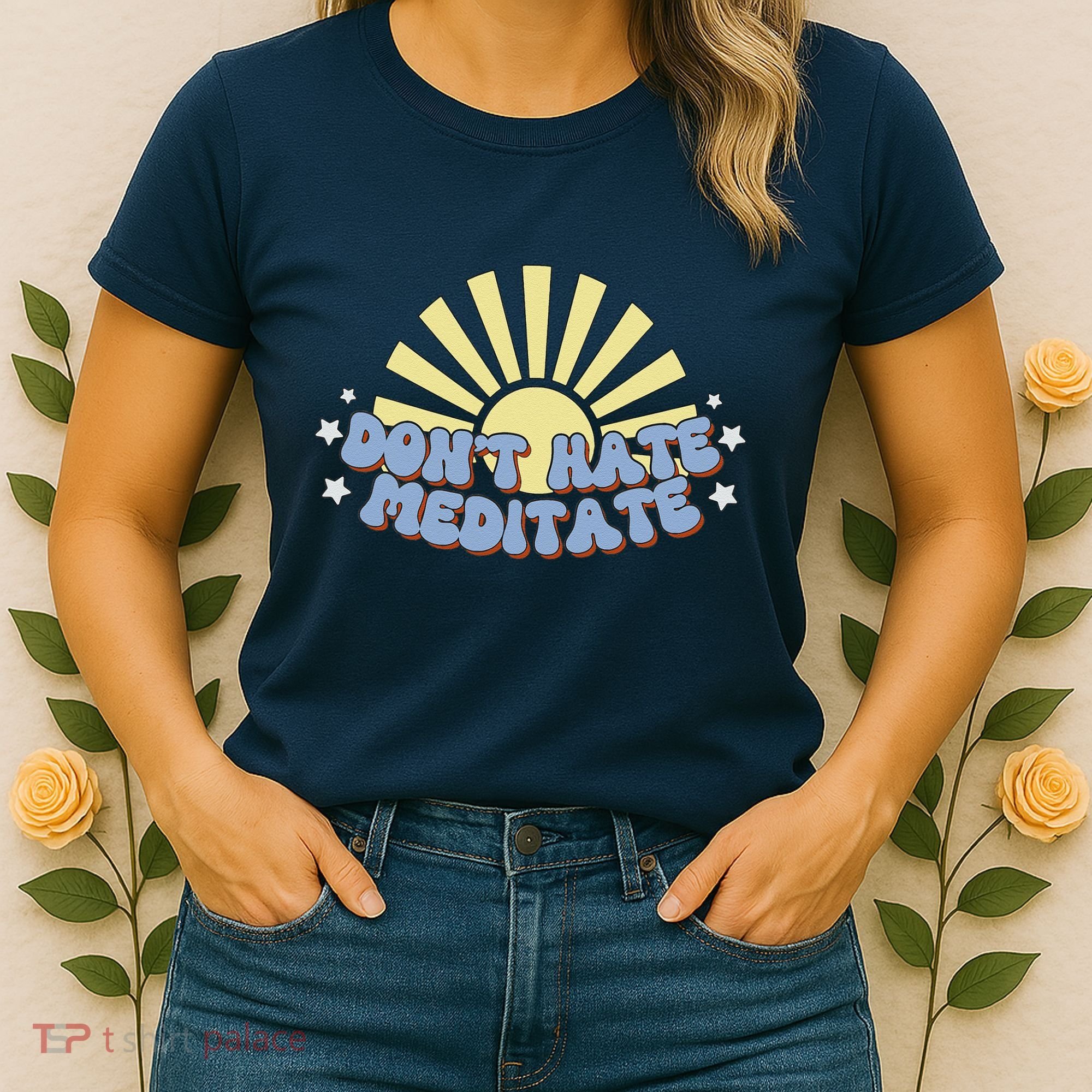 Don’T Hate Meditate Women's T-Shirt