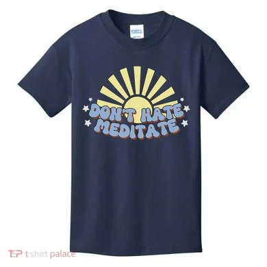 Don’T Hate Meditate Kids T-Shirt
