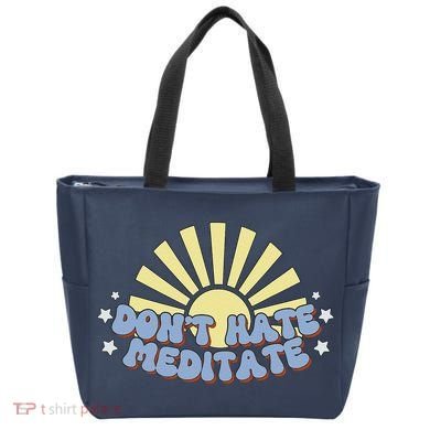 Don’T Hate Meditate Tote Bag