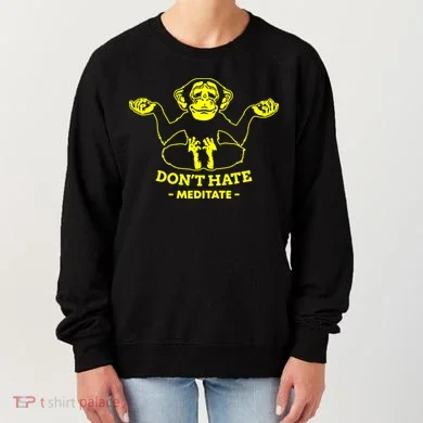 DonT Hate Meditate Women's Sweatshirt