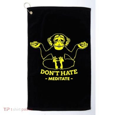 DonT Hate Meditate Golf Towel