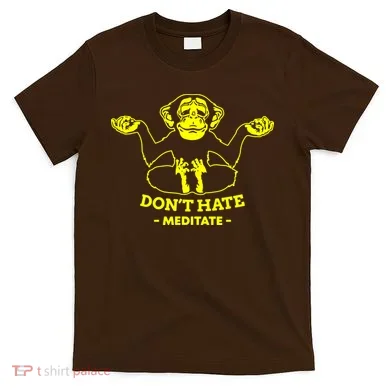 DonT Hate Meditate T-Shirt