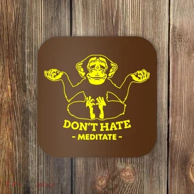 DonT Hate Meditate Coaster