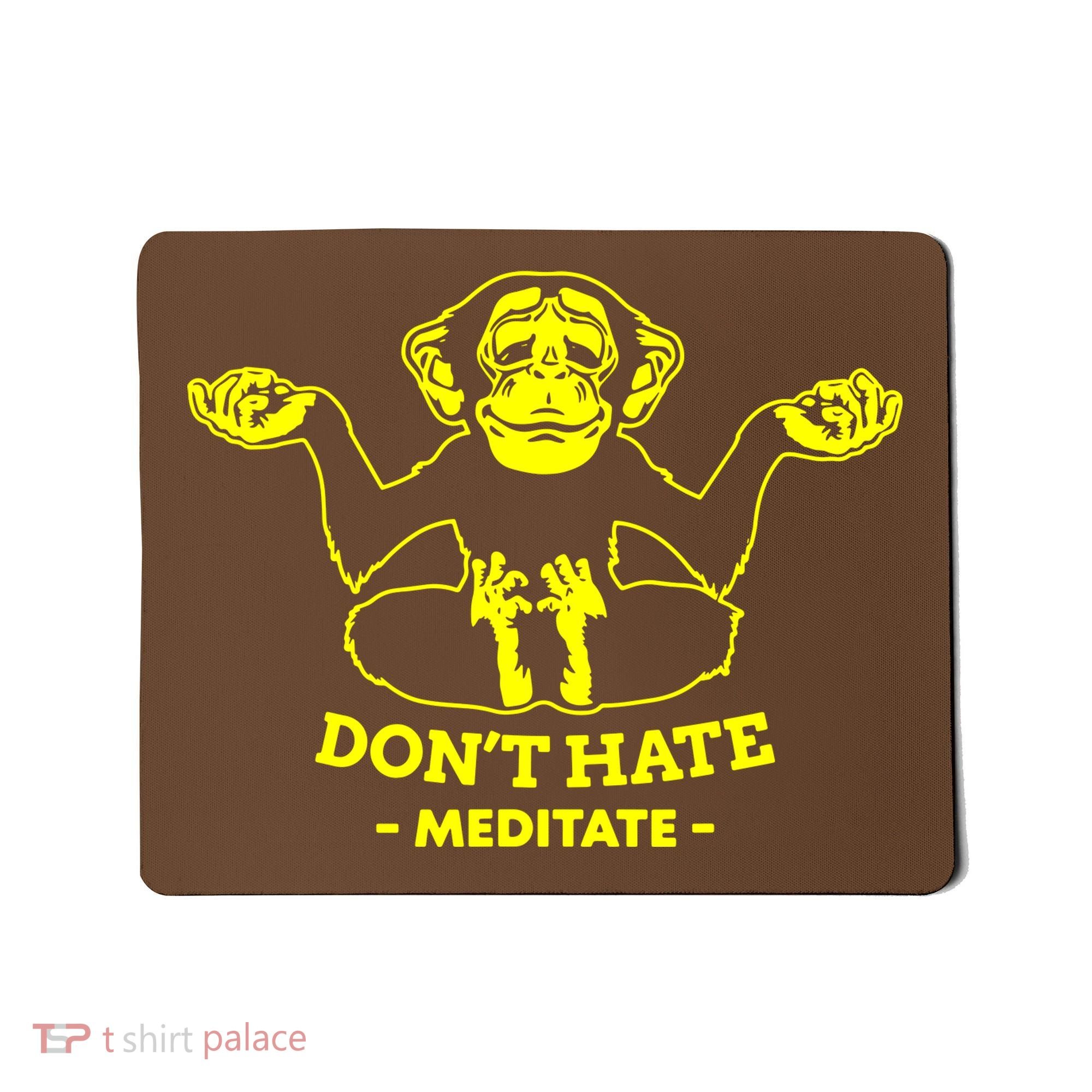 DonT Hate Meditate Mousepad