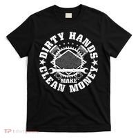 Dirty Hands Make CleanMoney Funny Mechanic Mechanist T-Shirt thumb 0
