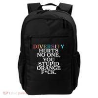 Diversity Hurts No One You Stupid Orange Fuck Backpack thumb 0