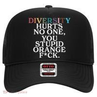 Diversity Hurts No One You Stupid Orange Fuck Hat thumb 0