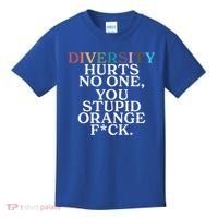 Diversity Hurts No One You Stupid Orange Fuck Kids T-Shirt thumb 0
