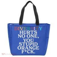 Diversity Hurts No One You Stupid Orange Fuck Tote Bag thumb 0