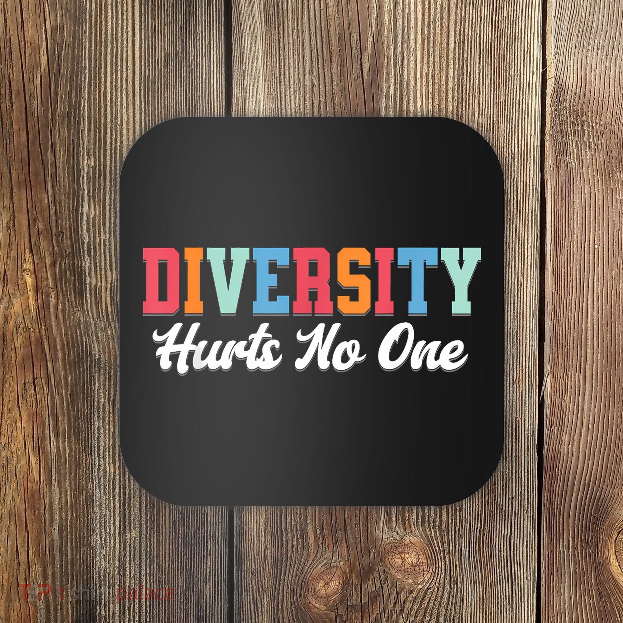 Diversity Hurts No One Lgbtq+ Gifts Human Rights Equality Coaster