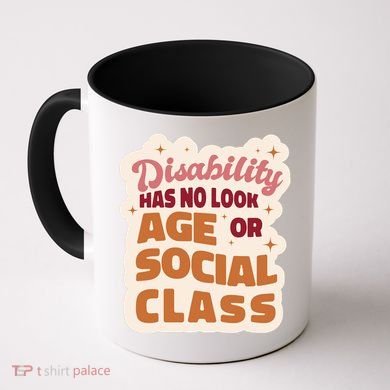 Disability Has No Look Age Or Social Class Coffee Mug
