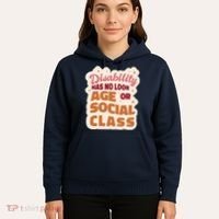Disability Has No Look Age Or Social Class Hoodie thumb 5