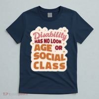 Disability Has No Look Age Or Social Class T-Shirt thumb 5