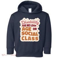 Disability Has No Look Age Or Social Class Toddler Hoodie thumb 0