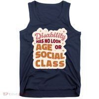 Disability Has No Look Age Or Social Class Tank Top thumb 0