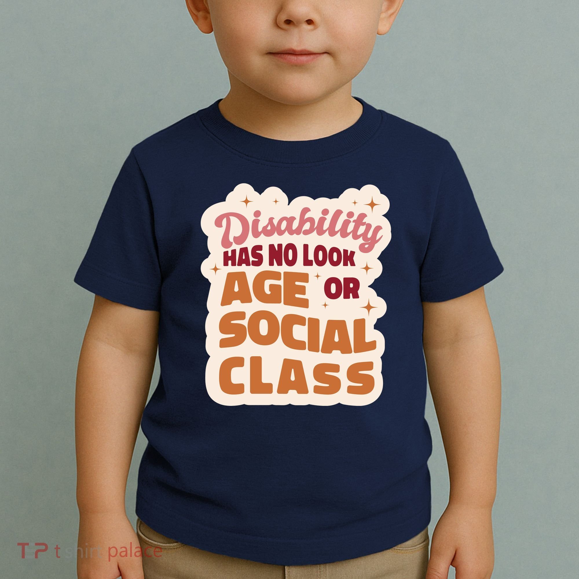 Disability Has No Look Age Or Social Class Toddler T-Shirt