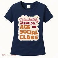 Disability Has No Look Age Or Social Class Women's T-Shirt thumb 0
