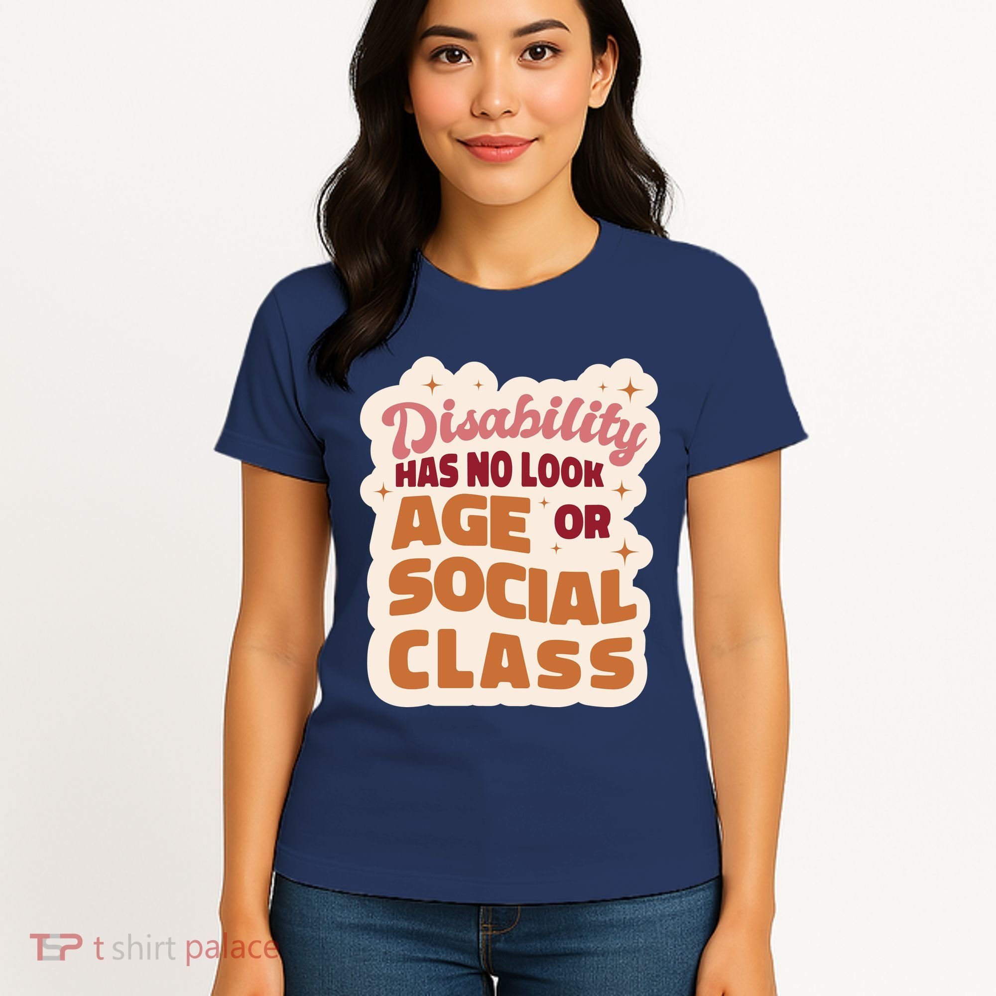 Disability Has No Look Age Or Social Class Women's T-Shirt