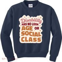 Disability Has No Look Age Or Social Class Kids Sweatshirt thumb 0