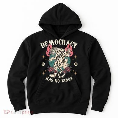 Democracy Has No Kings 86 47 Tiger Hoodie