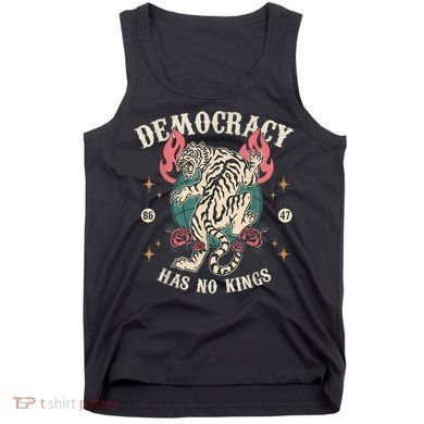 Democracy Has No Kings 86 47 Tiger Tank Top