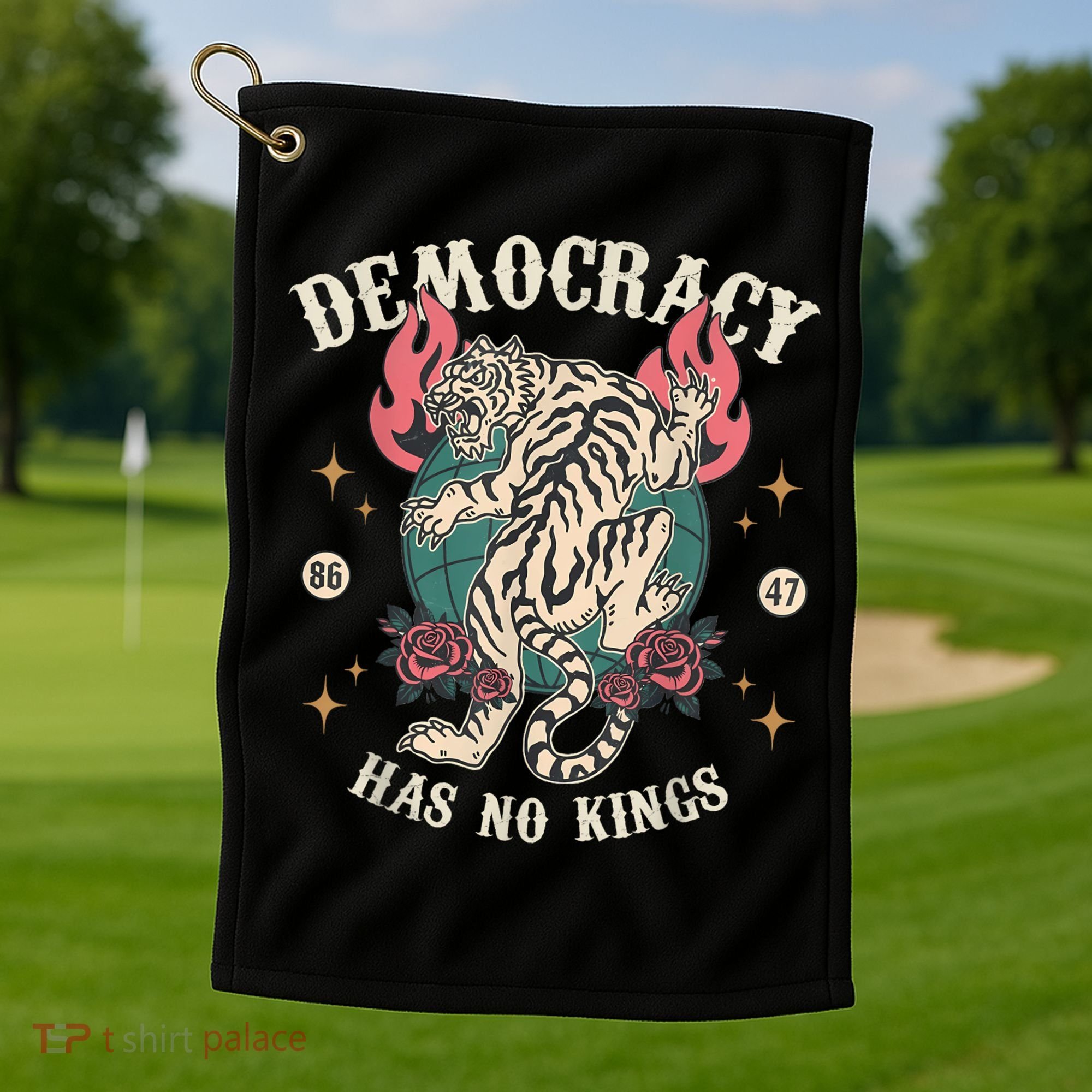 Democracy Has No Kings 86 47 Tiger Golf Towel