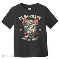Democracy Has No Kings 86 47 Tiger Toddler T-Shirt thumb 0