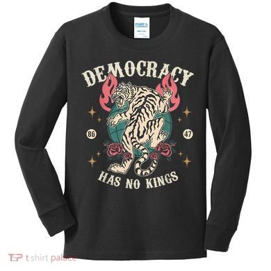 Democracy Has No Kings 86 47 Tiger Kids Long Sleeve Shirt