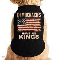 Democracies Have No Kings Political Protest Democratic Value Doggie Tank thumb 0
