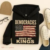 Democracies Have No Kings Political Protest Democratic Value Hoodie thumb 4