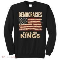 Democracies Have No Kings Political Protest Democratic Value Sweatshirt thumb 0