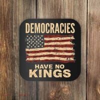 Democracies Have No Kings Political Protest Democratic Value Coaster thumb 0