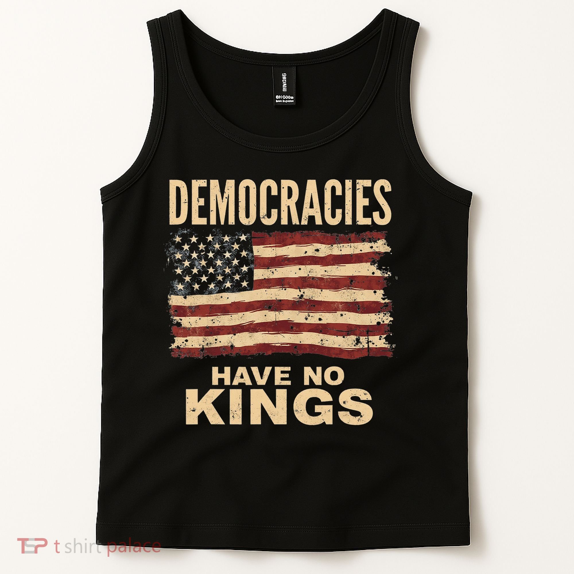 Democracies Have No Kings Political Protest Democratic Value Tank Top