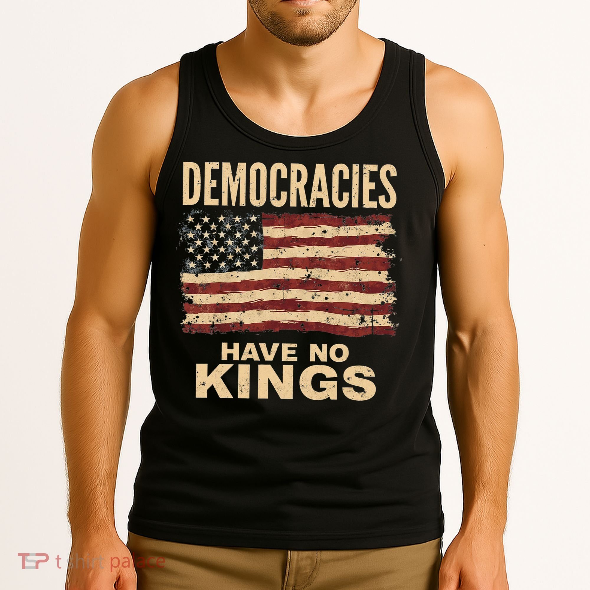 Democracies Have No Kings Political Protest Democratic Value Tank Top