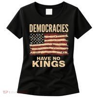 Democracies Have No Kings Political Protest Democratic Value Women's T-Shirt thumb 0