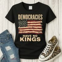 Democracies Have No Kings Political Protest Democratic Value Women's T-Shirt thumb 3