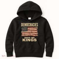 Democracies Have No Kings Political Protest Democratic Value Kids Hoodie thumb 0
