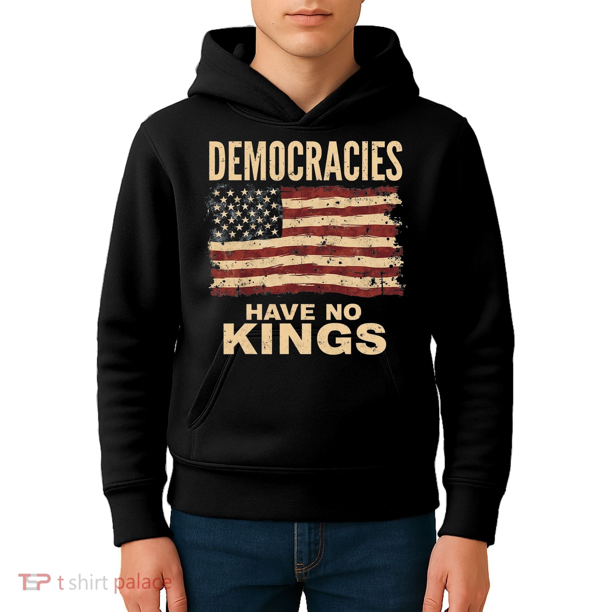 Democracies Have No Kings Political Protest Democratic Value Kids Hoodie