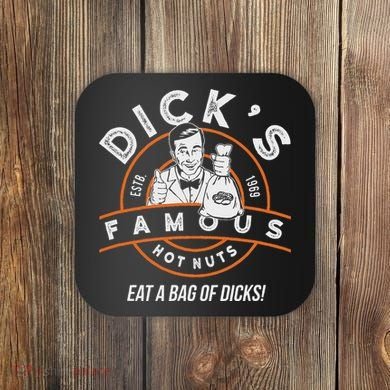 DickS Hot Nuts Eat A Bag Of Dicks Coaster