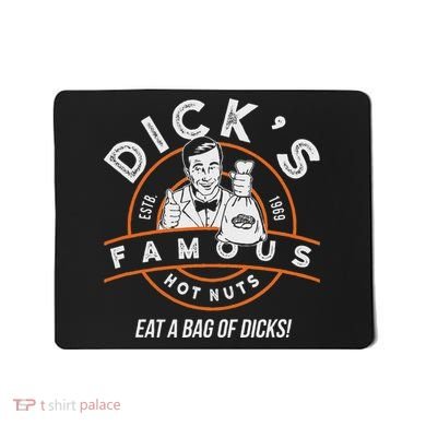 DickS Hot Nuts Eat A Bag Of Dicks Mousepad