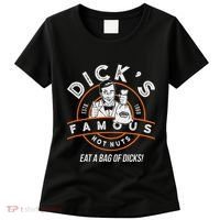 DickS Hot Nuts Eat A Bag Of Dicks Women's T-Shirt thumb 0
