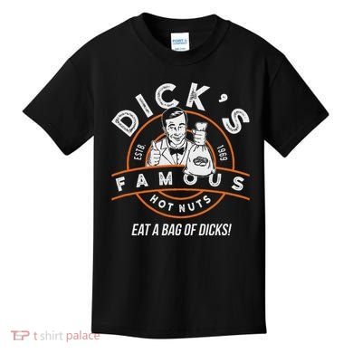 DickS Hot Nuts Eat A Bag Of Dicks Kids T-Shirt