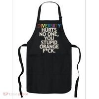 Diversity Hurts No One You Stupid Orange Fck Funny Slogan Apron thumb 0