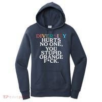 Diversity Hurts No One You Stupid Orange Fck Women's Hoodie thumb 0