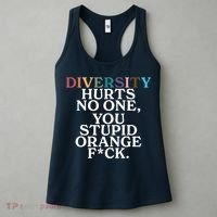 Diversity Hurts No One You Stupid Orange Fck Women's Tank Top thumb 3