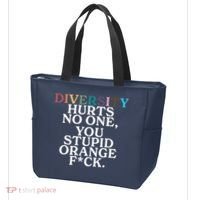Diversity Hurts No One You Stupid Orange Fck Tote Bag thumb 3