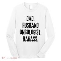 Dad Husband Oncologist Badass Medical Cancer Doctor Chemo Long Sleeve Shirt thumb 0